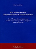 Cover: Das Dienstrecht der Steierm&auml;rkischen Krankenanstalten - Kovac, Dr. Verlag
