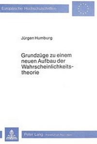 Abbildung von: Grundzüge zu einem neuen Aufbau der Wahrscheinlichkeitstheorie - Peter Lang Verlag