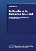 Cover: Geldpolitik in der R&ouml;mischen Kaiserzeit - Deutscher Universit&auml;tsverlag