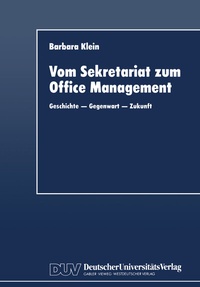 Abbildung von: Vom Sekretariat zum Office Management - Deutscher Universitätsverlag