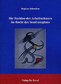 Abbildung von: Die Position des Arbeitnehmers im Recht des Insolvenzplans - Kovac, Dr. Verlag