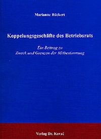 Abbildung von: Koppelungsgeschäfte des Betriebsrats - Kovac, Dr. Verlag