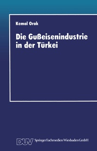Abbildung von: Die Gußeisenindustrie in der Türkei - Deutscher Universitätsverlag