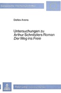 Cover: Untersuchungen zu Arthur Schnitzlers Roman 'Der Weg ins Freie' - Peter Lang Verlag