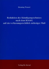 Abbildung von: Reduktion des Kündigungsschutzes nach dem KSchG auf ein verfassungsrechtlich zulässiges Maß - Kovac, Dr. Verlag