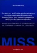 Cover: Konzeption und Implementierung eines computergest&uuml;tzten Management-Informations- und Steuerungssystems (MISS) im Projektmanagement - Kovac, Dr. Verlag