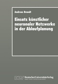 Cover: Einsatz k&uuml;nstlicher neuronaler Netzwerke in der Ablaufplanung - Deutscher Universit&auml;tsverlag