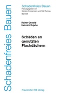 Cover: Sch&auml;den an genutzten Flachd&auml;chern - Fraunhofer IRB Verlag