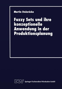 Abbildung von: Fuzzy Sets und ihre konzeptionelle Anwendung in der Produktionsplanung - Deutscher Universitätsverlag