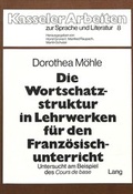 Cover: Die Wortschatzstruktur in Lehrwerken f&uuml;r den Franz&ouml;sischunterricht - Peter Lang Verlag