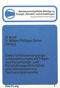 Abbildung von: Elektrizitätsversorgungsunternehmungen als Träger von Forschungs- und Entwicklungsaktivitäten und Adressaten von Technologietransfer - Peter Lang Verlag
