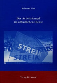 Abbildung von: Der Arbeitskampf im öffentlichen Dienst - Kovac, Dr. Verlag