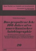 Cover: Das Gespaltene Ich: 100 Jahre afroamerikanischer Autobiographie - Peter Lang Verlag