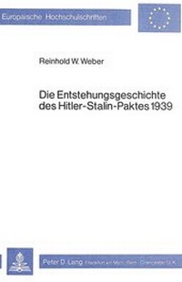 Abbildung von: Die Entstehungsgeschichte des Hitler-Stalin-Paktes 1939 - Peter Lang Verlag