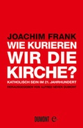 Cover: Wie kurieren wir die Kirche? - DuMont Buchverlag