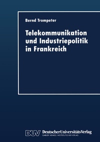 Abbildung von: Telekommunikation und Industriepolitik in Frankreich - Deutscher Universitätsverlag