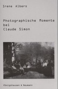 Cover: Photographische Momente bei Claude Simon - K&ouml;nigshausen & Neumann