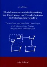 Abbildung von: Die einkommensteuerliche Behandlung der Übertragung von Wirtschaftsgütern bei Mitunternehmerschaften - Kovac, Dr. Verlag