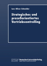 Abbildung von: Strategisches und prozeßorientiertes Vertriebscontrolling - Deutscher Universitätsverlag