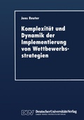 Cover: Komplexit&auml;t und Dynamik der Implementierung von Wettbewerbsstrategien - Deutscher Universit&auml;tsverlag