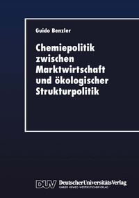 Abbildung von: Chemiepolitik zwischen Marktwirtschaft und ökologischer Strukturpolitik - Deutscher Universitätsverlag