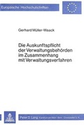 Abbildung von: Die Auskunftspflicht der Verwaltungsbehörden im Zusammenhang mit Verwaltungverfahren - Peter Lang Verlag