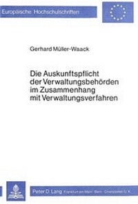 Abbildung von: Die Auskunftspflicht der Verwaltungsbehörden im Zusammenhang mit Verwaltungverfahren - Peter Lang Verlag