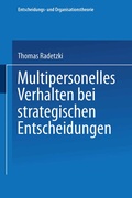 Cover: Multipersonelles Verhalten bei strategischen Entscheidungen - Deutscher Universit&auml;tsverlag