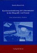 Cover: Karriereorientierung als Lebensmuster in der Biografie von Frauen - Kovac, Dr. Verlag
