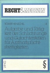 Abbildung von: Aufgabe und Tätigkeit der Schlichtungs- und Gutachterstellen für Arzthaftpflichtstreitigkeiten - Peter Lang Verlag