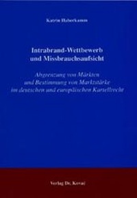 Abbildung von: Intrabrand-Wettbewerb und Missbrauchsaufsicht - Kovac, Dr. Verlag