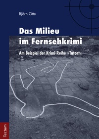 Abbildung von: Das Milieu im Fernsehkrimi - Tectum Wissenschaftsverlag