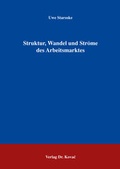 Cover: Struktur, Wandel und Str&ouml;me des Arbeitsmarktes - Kovac, Dr. Verlag