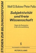 Cover: Subjektivit&auml;t und freie Wissenschaft - Peter Lang Verlag