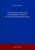 Cover: Das Alterssicherungssystem in Deutschland im Rahmen der Neuen Institutionen&ouml;konomie - Kovac, Dr. Verlag