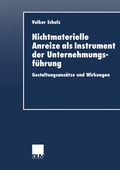 Cover: Nichtmaterielle Anreize als Instrument der Unternehmungsf&uuml;hrung - Deutscher Universit&auml;tsverlag