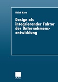 Cover: Design als integrierender Faktor der Unternehmensentwicklung - Deutscher Universit&auml;tsverlag