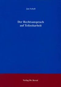 Abbildung von: Der Rechtsanspruch auf Teilzeitarbeit - Kovac, Dr. Verlag