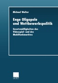 Cover: Enge Oligopole und Wettbewerbspolitik - Deutscher Universit&auml;tsverlag