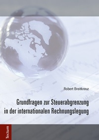 Abbildung von: Grundfragen zur Steuerabgrenzung in der internationalen Rechnungslegung - Tectum Wissenschaftsverlag