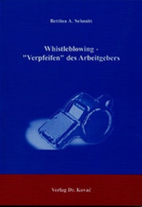 Abbildung von: Whistleblowing - "Verpfeifen" des Arbeitgebers - Kovac, Dr. Verlag