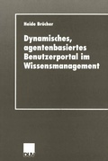 Cover: Dynamisches, agentenbasiertes Benutzerportal im Wissensmanagement - Deutscher Universit&auml;tsverlag