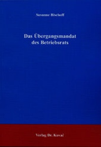 Abbildung von: Das Übergangsmandat des Betriebsrats - Kovac, Dr. Verlag