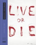 Cover: Bruce Nauman. Live or die. - DuMont Buchverlag