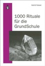 Cover: 1000 Rituale für die Grundschule - Schneider bei wbv