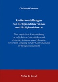 Cover: Gottesvorstellungen von Religionslehrerinnen und Religionslehrern - Kovac, Dr. Verlag
