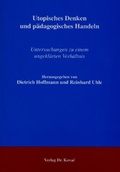 Cover: Utopisches Denken und p&auml;dagogisches Handeln - Kovac, Dr. Verlag