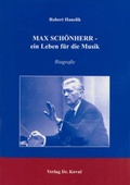 Cover: Max Sch&ouml;nherr - ein Leben f&uuml;r die Musik - Kovac, Dr. Verlag