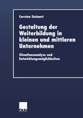 Cover: Gestaltung der Weiterbildung in kleinen und mittleren Unternehmen - Deutscher Universit&auml;tsverlag