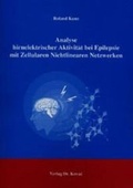 Cover: Analyse hirnelektrischer Aktivit&auml;t bei Epilepsie mit Zellularen Nichtlinearen Netzwerken - Kovac, Dr. Verlag